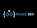 Intro Moses Dev