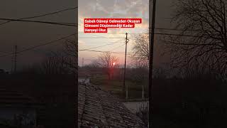 Sabah Güneşi Gelmeden Okuyan Gimseni Düşünmediği Kadar Herşeyi Olur Şfet