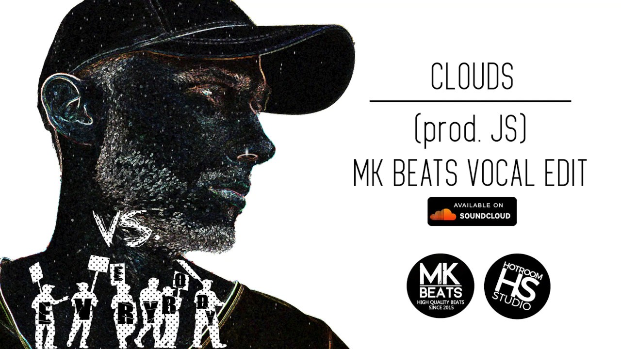 Watch MK Beats - Clouds prod. JS (MK Beats Vocal Edit) on YouTube Watch MK Beats - Clouds prod. JS (MK Beats Vocal Edit) on YouTube