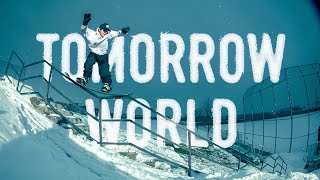 Tomorrow World | A Snowboard Film