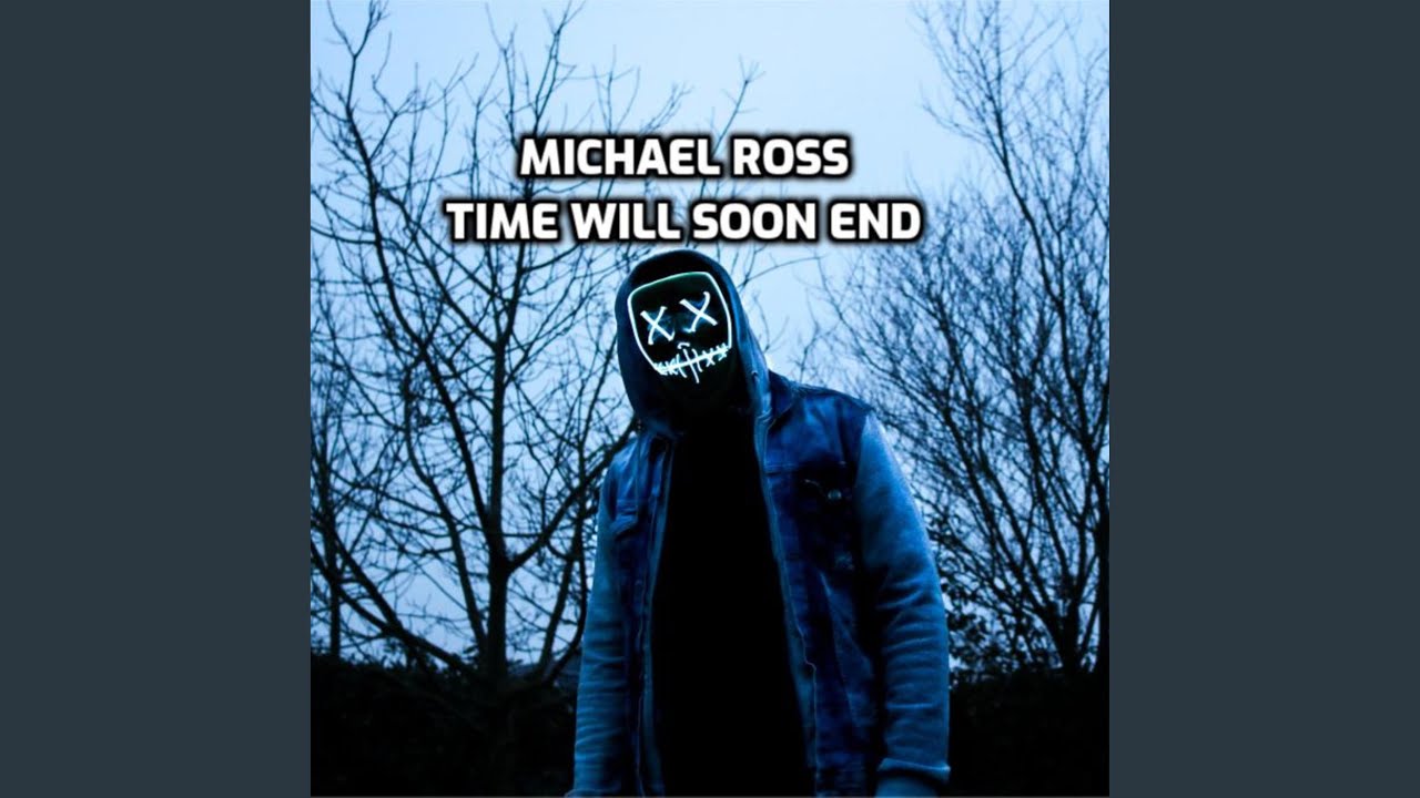 Time Will Soon End adlı videoyu YouTube'da izle Time Will Soon End adlı videoyu YouTube'da izle