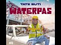 Tate buti ft jalisawithout you waterpasnew released 2023