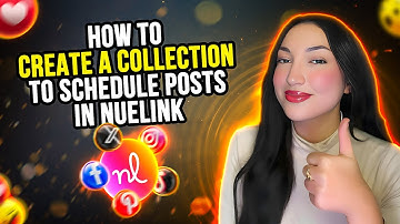 How to Create a Collection to Schedule Posts in Nuelink