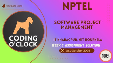 Software Project Management Week 7 QUIZ Solution July-October 2025 IIT Kharagpur, NIT Rourkela