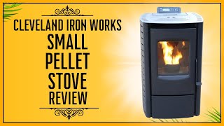 Cleveland Iron Works Pellet Stove Review