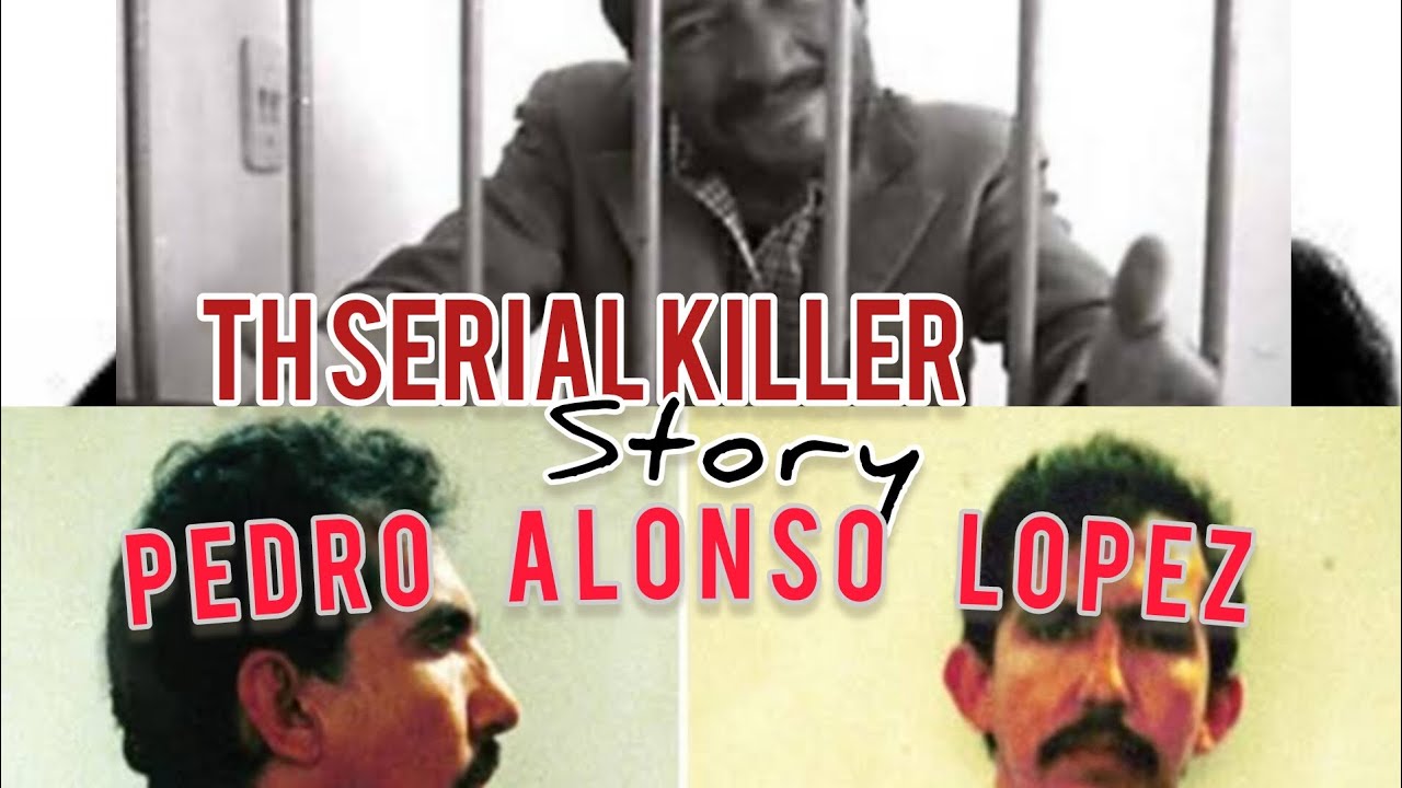 pedro-alonso-lopez-story-the-serial-killer-youtube