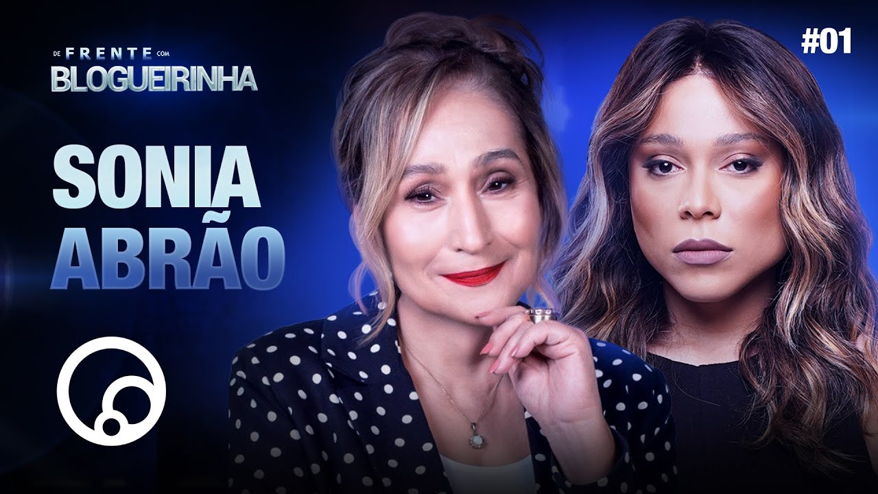DE FRENTE COM BLOGUEIRINHA: SONIA ABRÃO - T4EP1 | 