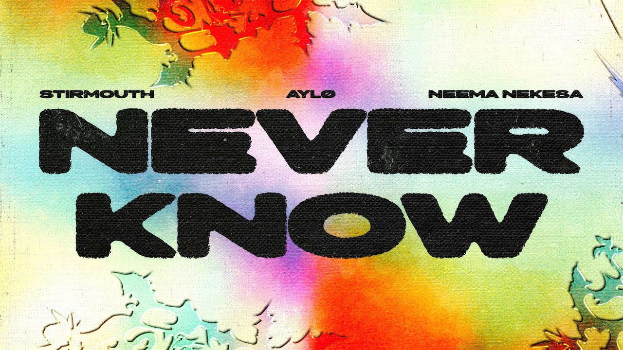 Obejrzyj Stirmouth, AYLØ & Neema Nekesa - Never Know w YouTube Obejrzyj Stirmouth, AYLØ & Neema Nekesa - Never Know w YouTube