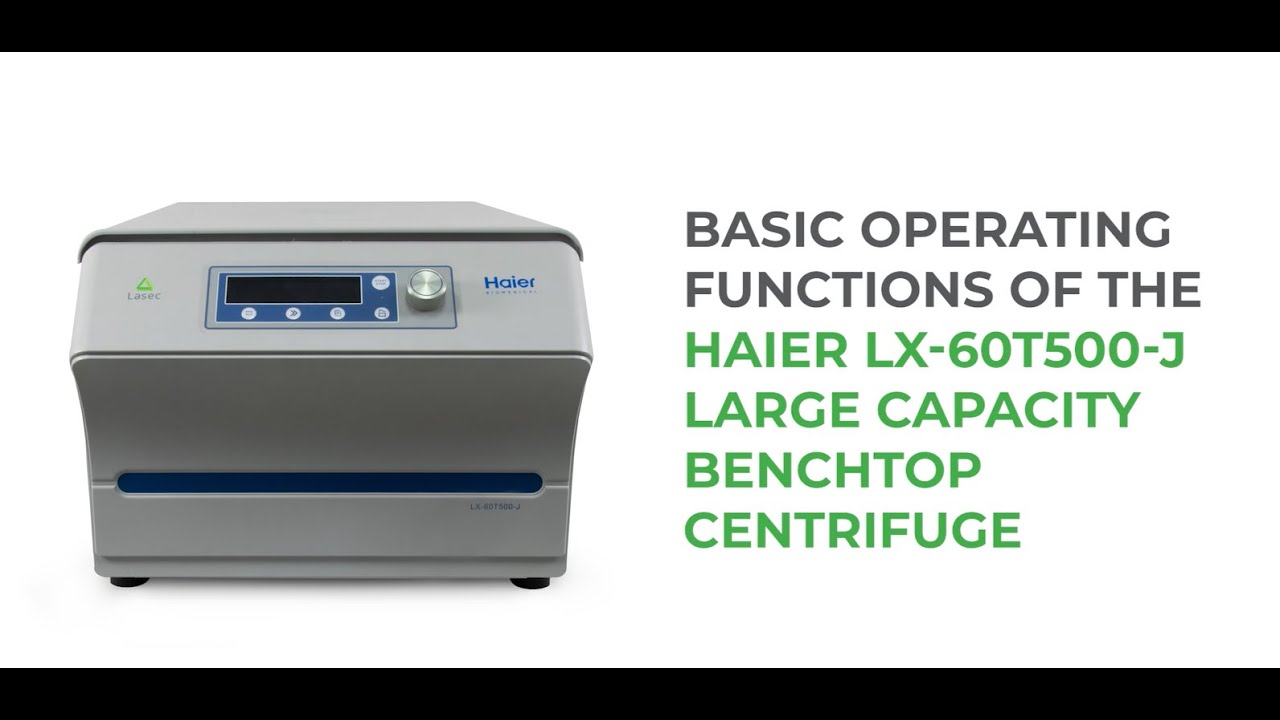 HAIER LX- 60T500 - J Large Capacity Benchtop Centrifuge Operating Video by Lasec®