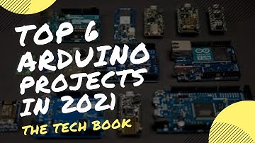 Top 6 Arduino Projects In 2021 |  Mind Blowing Arduino School Projects