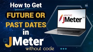 How to get Future/Past Dates in JMeter without Code| Date Parameter | JMeter Tutorial for Beginners