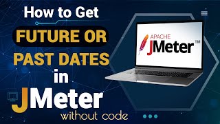 How to get Future/Past Dates in JMeter without Code| Date Parameter | JMeter Tutorial for Beginners