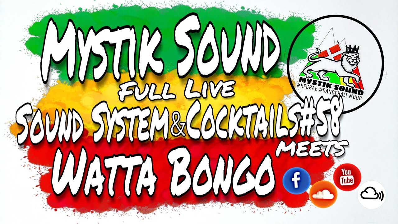 [FULL AUDIO] #soundsystemetcocktails58 Mystik Sound Watta Bongo 30.03. ...