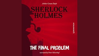 Chapter 4 - The Final Problem
