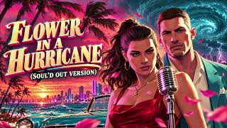 Justice – Flower In A Hurricane (GTA VI) (Soul'd Out Version)