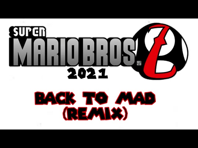 Back To Mad Remix SMBZ, By Smashinity class=