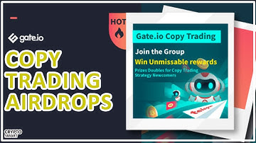 Gate.io Copy Trading Airdrops | Win goodies and freebies