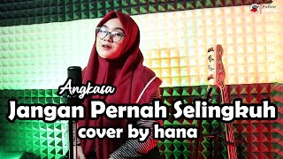 JANGAN PERNAH SELINGKUH - ANGKASA BAND | COVER BY HANA