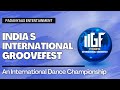 About IIGF | India&#39;s International Groovefest | International Dance Competition