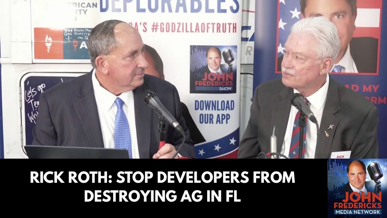 Rick Roth: Stop Developers From Destroying AG In FL