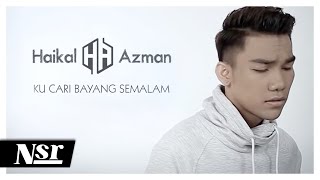 Haikal Azman - Ku Cari Bayang Semalam ( Official Music Video)