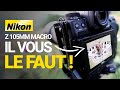 Test du nikon z 105mm macro  il vous le faut 