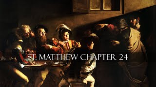St. Matthew, 24:1 - 51