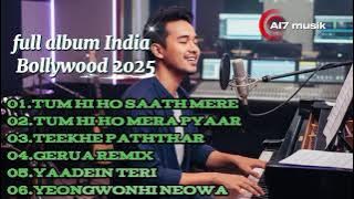 FULL ALBUM INDIA BOLLYWOOD 2025 ENAK BANGET BUAT SANTAI 