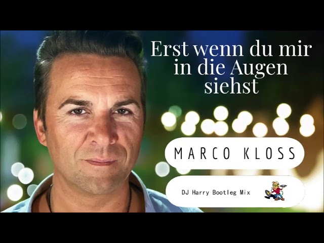 Marco Kloss - Erst Wenn Du Mir In Die Augen Siehst  Dj Edit