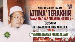 TERHARU❗ BAYAN IJTIMA’ TERAKHIR SARAT DENGAN PERPISAHAN 🔸️ KH Uzairon Thoifur Abdillah Temboro