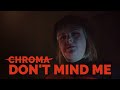 Chroma  dont mind me official music