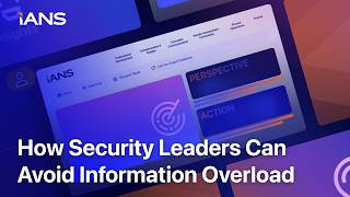 How CISOs Can Manage Information Overload