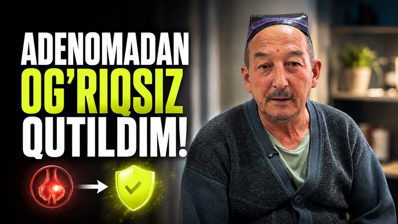 Bemor sharhi: adenomadan og'riqsiz qutildim