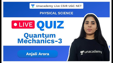 Live Quiz | Quantum Mechanics-3 | Physical Science | CSIR 2020 | Anjali | Unacademy Live
