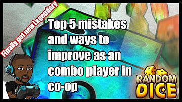Top 5 Mistakes Combo players do and got new Legendary (Random Dice)