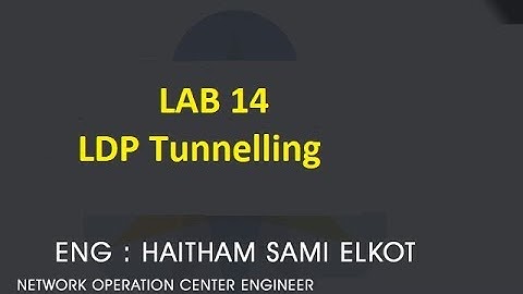 JunOS Lap 14 LDP Tunneling Eng.Haitham Elkot
