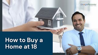 How to : Buy a House at 18