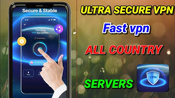 How To Setup Ultra Secure VPN with fastest server all country settings For Secure online Browsing 