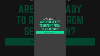 Are You Ready To Repent From Sexual Sin?