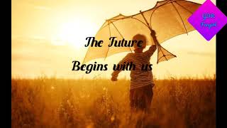 The Future Begins With Us Lyrics