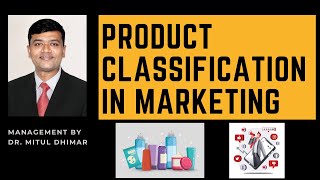 Classification of products in marketing with examples / types of products in marketing