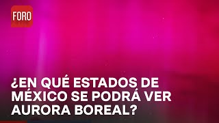 Aurora Boreal en México: ¿En qué estados se podrá ver? - Las Noticias