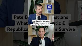 Pete Buttigieg Questions Whether Democratic & Republican Parties Can Survive