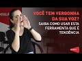 Você tem vergonha da sua voz? Saiba como usar esta ferramenta que é tendência