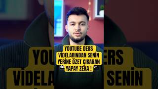 Ders Vi̇deolarindan Seni̇n Yeri̇ne Özet Çikran Yapay Zeka