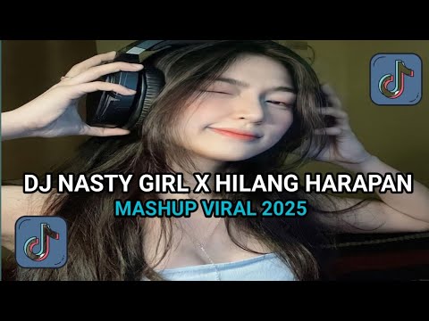 DJ NASTY GIRL X HILANG HARAPAN MASHUP VIRAL BY MAMAN FVNDY
