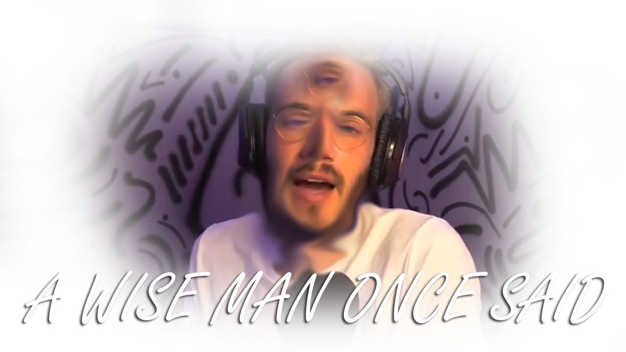 A WISE MAN ONCE SAID - YouTube