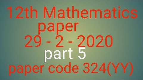 12th Mathematics paper 29-2-2020 up board paper code 324(YY)