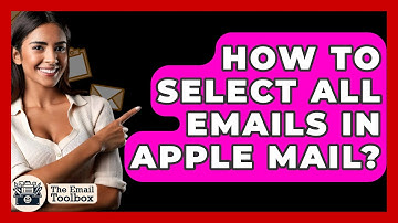 How To Select All Emails In Apple Mail? - TheEmailToolbox.com