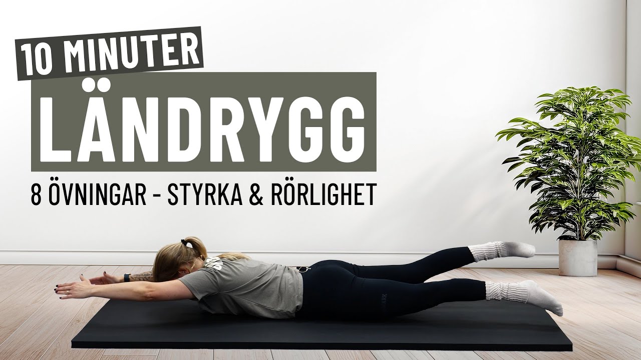 10 MINUTER LÄNDRYGG - minska på stelhet och bygg upp styrkan från början med åtta övningar hemma